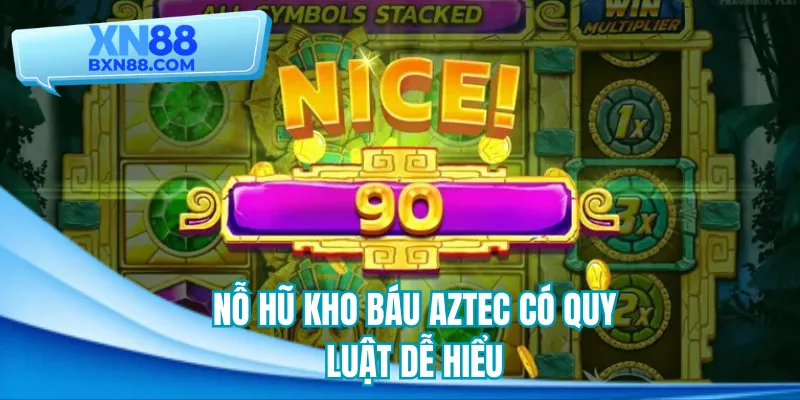 Nổ hũ kho báu Aztec có quy luật dễ hiểu